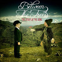 Between The Trees - The Story And The Song