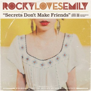 Rocky Loves Emily - Secretes Don't Make Friends